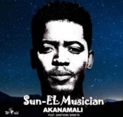 Sun-El Musician – Akanamali Ft. Samthing Soweto sahiphop2020 Sun-El Musician – Akanamali Ft. Samthing Soweto mp3 download