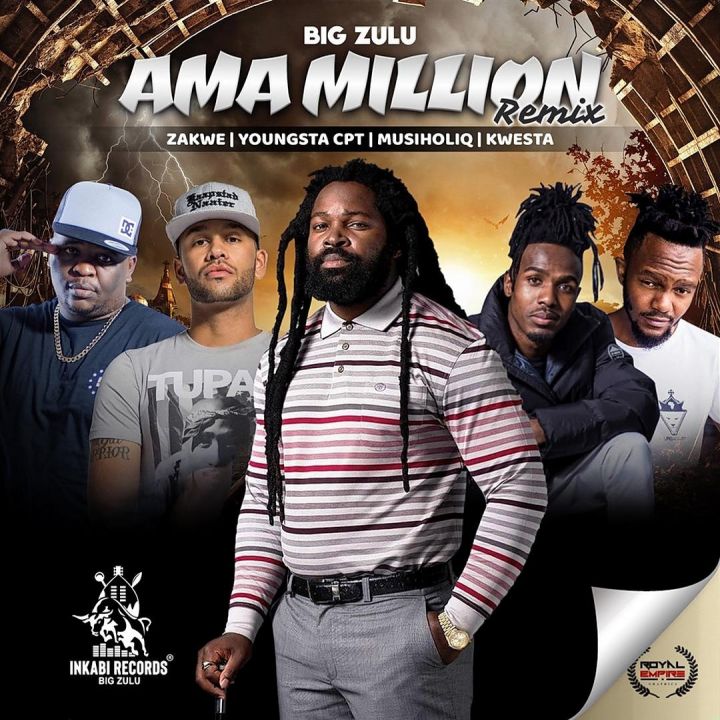 Big Zulu's "Ama Million" remix features Zakwe, Youngsta CPT, MusiholiQ and Kwesta