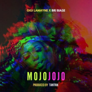Gigi Lamayne – Mojo Jojo Ft. Bri Biase mp3 dowload
