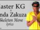 Master KG - Skeleton Move lyrics