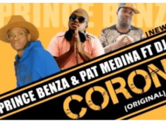 Prince Benza & Pat Medina – Corona Ft. DJ Call Me mp3 download