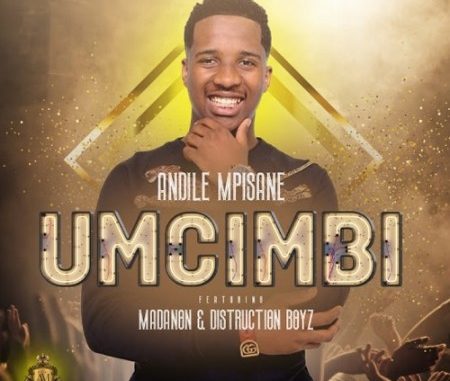 Andile Mpisane – Umcimbi Ft. Madanon & Distruction Boyz Mp3 download