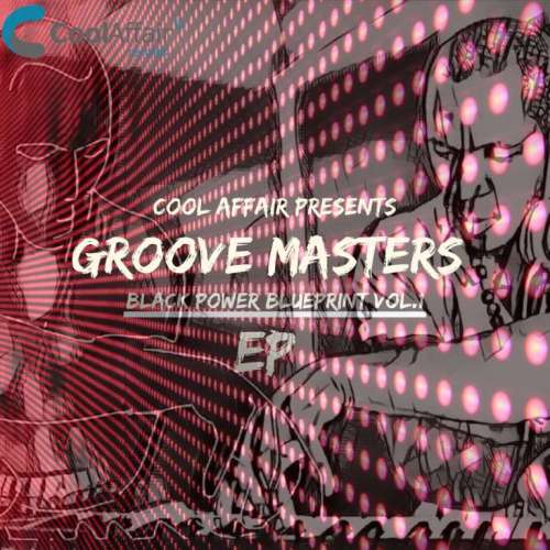 Cool Affair & Zephan – Groove Masters – Black Power Blue Print EP