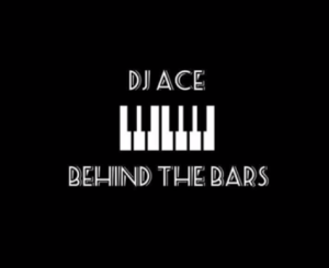 DJ Ace – Behind the bars (Slow Jam) mp3 download