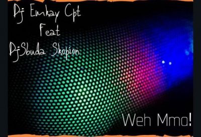 DJ Emkay Cpt & Legid G ft DJ Sbuda Skopion – Weh Mma!!!