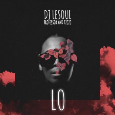 DJ Lesoul, Professor & Tzozo – Lo