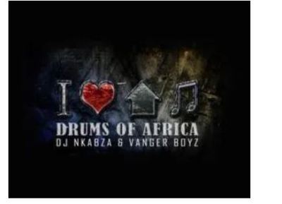 DJ Nkabza & Vanger Boyz – Drums of Africa mp3 download