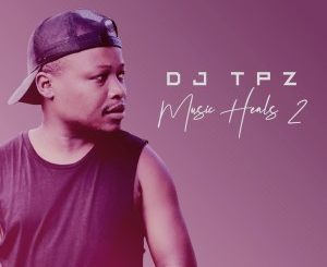 DJ TPZ – Music Heals 2 zip download