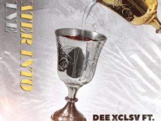 Dee Xclsv ft Khuli Chana & Manu WorldStar – Water Into Wine lyrics