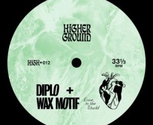 Diplo & Wax Motif – Love To The World