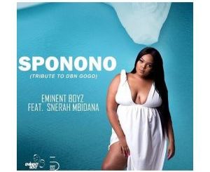 Eminent Boyz Ft. Snerah Mbidana – Sponono Mp3 download