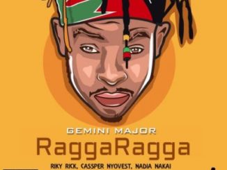 Gemini Major ft Riky Rick, Cassper Nyovest, Nadia Nakai & Major League – Ragga Ragga Mp3 download