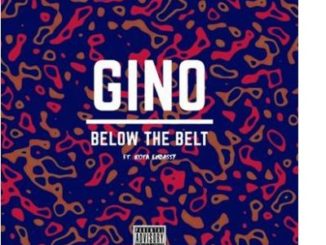 Gino – Below The Belt Ft. Kota Embassy Mp3 download