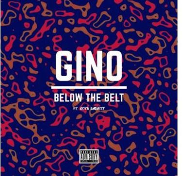 Gino – Below The Belt Ft. Kota Embassy Mp3 download