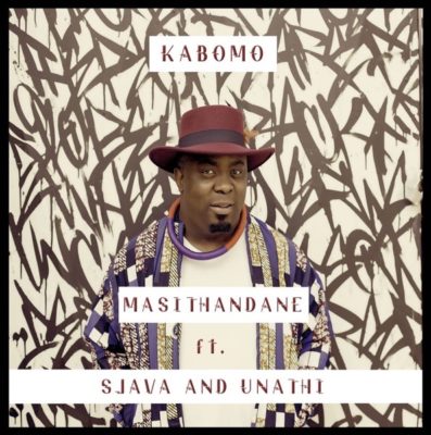 Kabomo – Masithandane ft. Sjava & Unathi Mp3 download