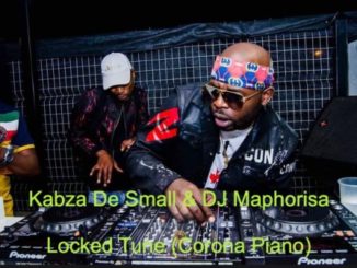 Kabza De Small & DJ Maphorisa – Locked Tune (Corona Piano) Mp3 download