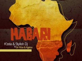 K’Zela & Stylish Dj – Habari (Sir Riba & Kgetsa) Mp3 download