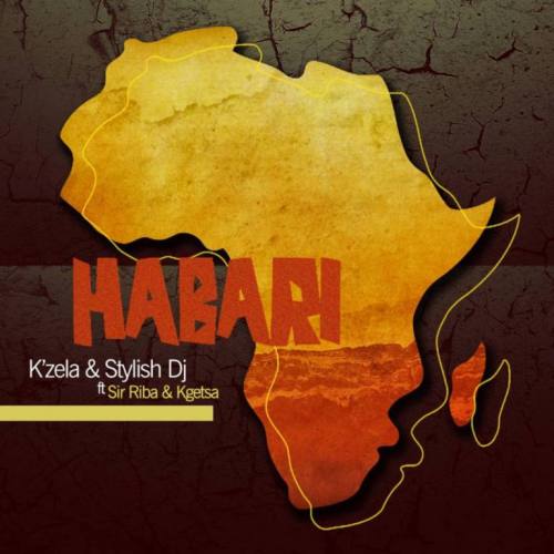 K’Zela & Stylish Dj – Habari (Sir Riba & Kgetsa) Mp3 download