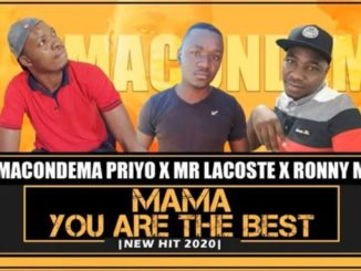 Macondema Priyo The DJ x Mr Lacoste x Ronny M – Mama You Are The Best Mp3 download