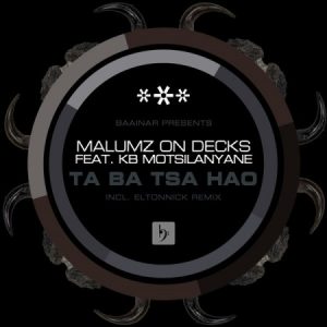 Malumz on Decks – Taba tsa hao Ft. KB Motsilanyane (Eltonnick Remix) mp3 download