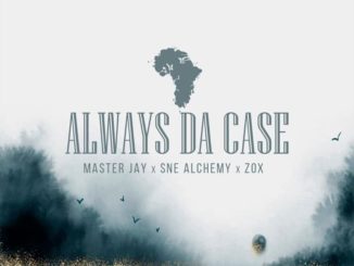 Master Jay, SNE Alchemy & ZoX – Always Da CaseMp3 download