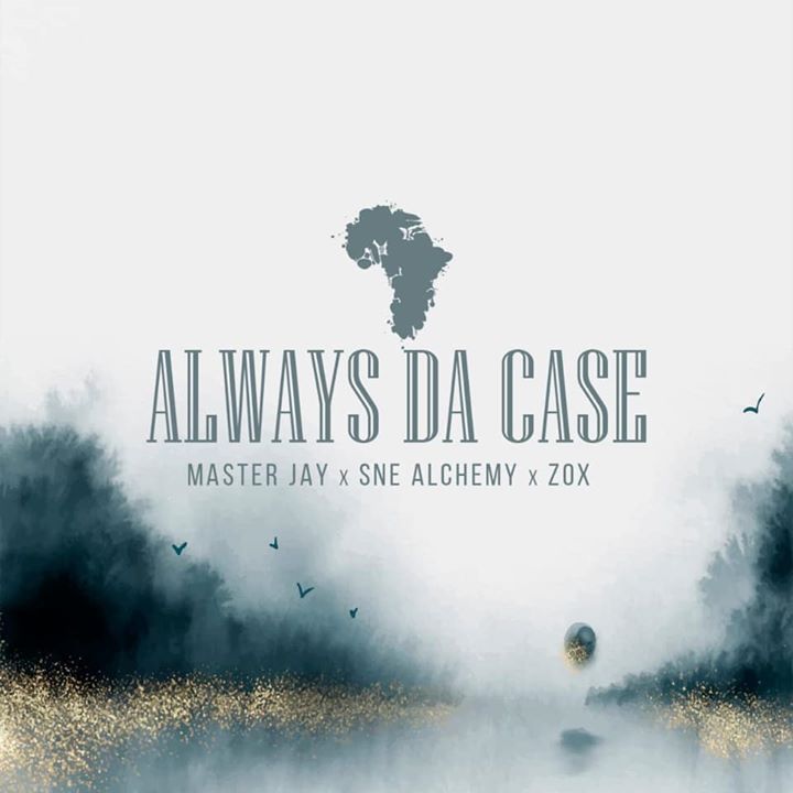 Master Jay, SNE Alchemy & ZoX – Always Da CaseMp3 download