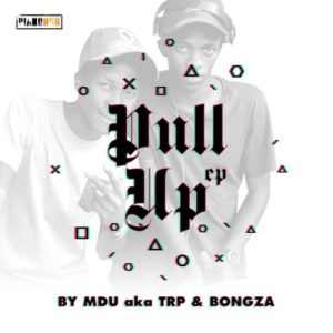 MDU a.k.a TRP & Bongza – Pullup