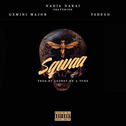 Nadia Nakai – Sqwaa ft. Gemini Major & Tshego Mp3 download