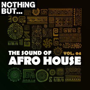 Nothing But… The Sound of Afro House, Vol. 04 mp3 download
