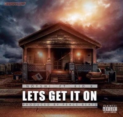 Notshi ft Kid X – Lets Get It On mp3 download