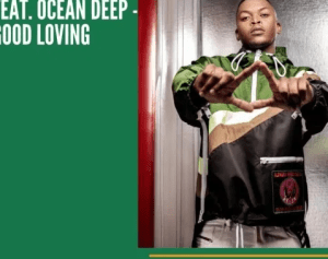Oscar Mbo – Good Loving Ft. Ocean Deep Fakaza download