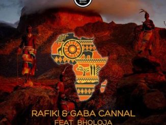 Rafiki & Gaba Cannal Ft. Bholoja – Afrika