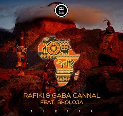 Rafiki & Gaba Cannal Ft. Bholoja – Afrika