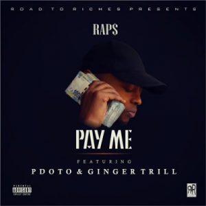 Raps – Pay Me Ft. PdotO & Ginger Trill mp3 download