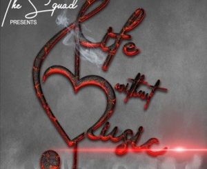 The Squad – Life Without Music Ft. Brian & G Wagga mp3 download