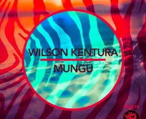Wilson Kentura – Mungu mp3 download
