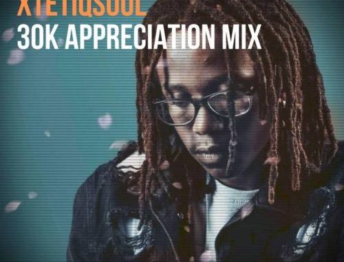 XtetiQsoul – 30K Appreciation Mix mp3 download