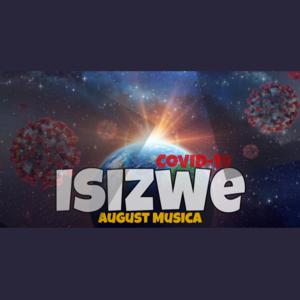 August Musica – Isizwe (COVID 19) mp3 Download