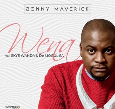 Benny Maverick – Wena ft. Skye Wanda & De Mogul SA Mp3 download
