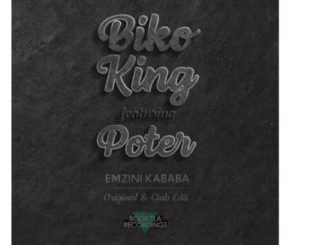 Biko King – Emzini Kababa (Club Mix) Ft. Poter mp3 download