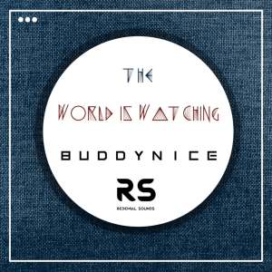 Buddynice – The World Is Watching (Redemial Mix) Mp3 download