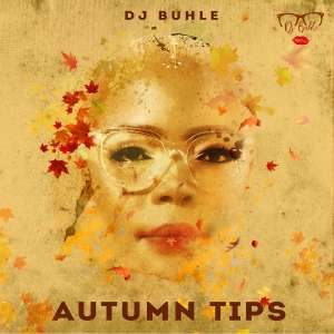 DJ Buhle – Autumn Tips mp3 download