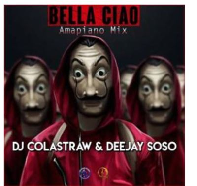 DJ Colastraw & Deejay Soso – Bella Ciao (Money Heist) mp3 download