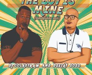 DJ Colastraw & Deejay Soso – The Boy Is Mine (Amapiano Mix) mp3 download