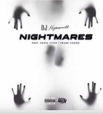 DJ Kaymoworld – Nightmares Ft. Costa Titch & Frank Casino mp dowload