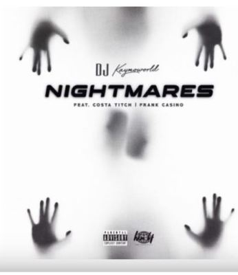 DJ Kaymoworld – Nightmares Ft. Costa Titch & Frank Casino mp dowload