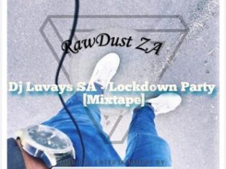 DJ Luvays SA – Lockdown Party (Mixtape) mp3 download