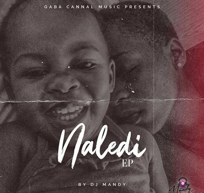 DJ Mandy – Naledi zip download