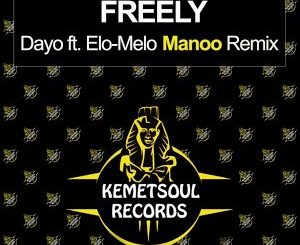 Dayo, Elo-Melo – Freely (Manoo Club Vocal Remix)