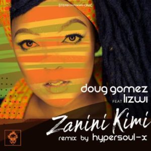 Doug Gomez x Lizwi – Zanini Kimi (HyperSOUL-X Remix)
